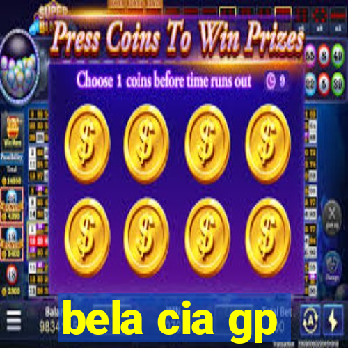 bela cia gp